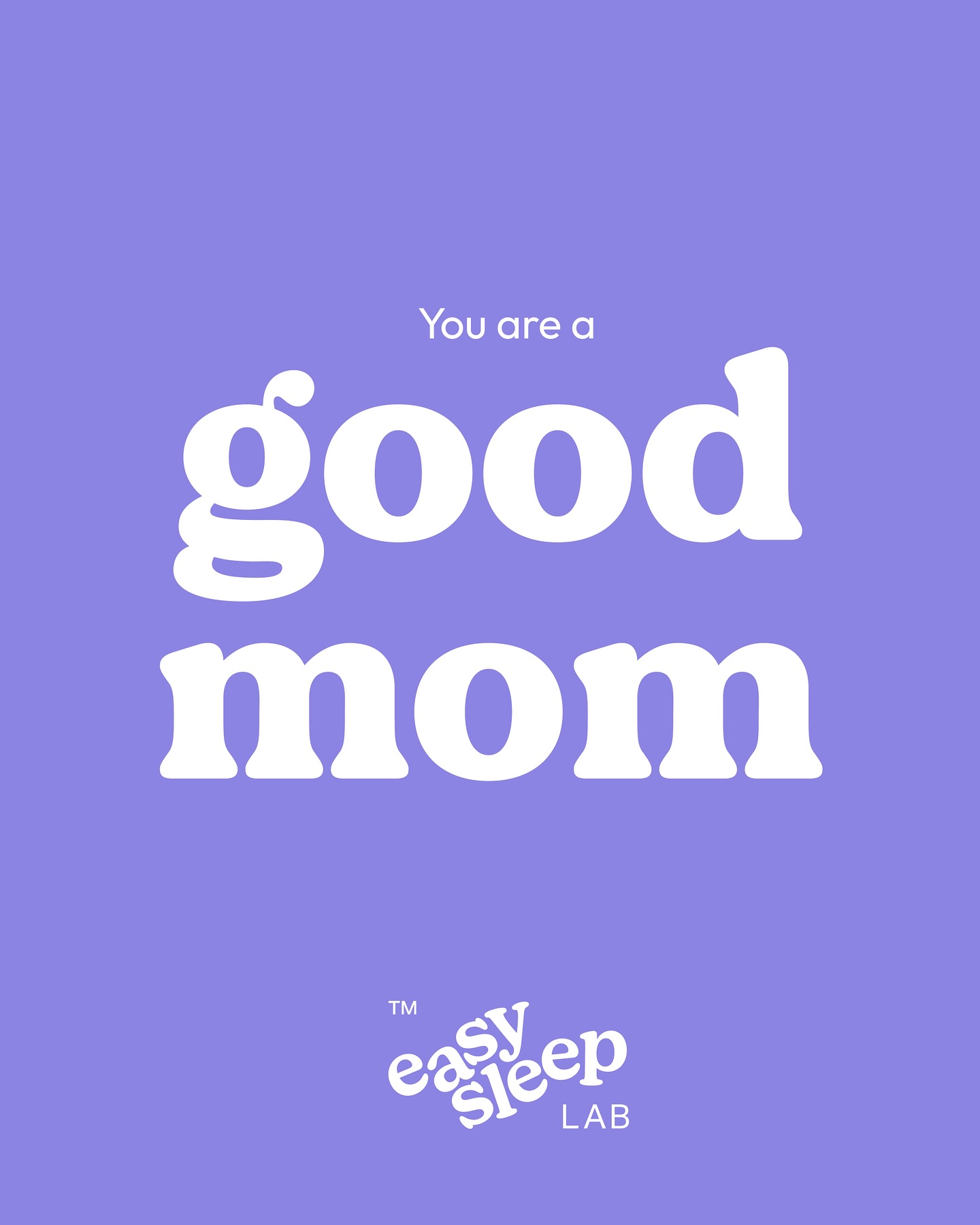 You are a good mom